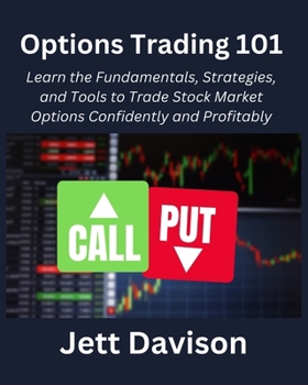 Paperback Options Trading 101: Learn the Fundamentals, Strategies, and Tools to Trade Stock Market Options Confidently and Profitably Book