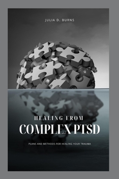 Paperback Healing from Complex Ptsd: Plans and Methods of Healing Your Trauma Book