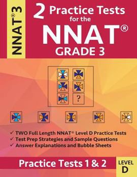 Paperback 2 Practice Tests for the NNAT Grade 3 Level D: Practice Tests 1 and 2: NNAT3 - Grade 3 - Level D - Test Prep Book for the Naglieri Nonverbal Ability T Book