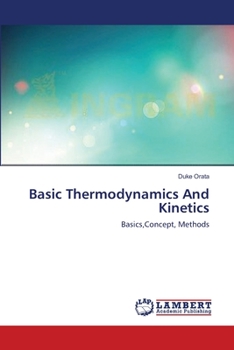 Paperback Basic Thermodynamics And Kinetics Book