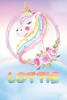 Lottie: Lottie's Unicorn Personal Custom Named Diary Planner Perpetual Calander Notebook Journal 6x9 Personalized Customized Gift For Someone Who's Surname is Lottie Or First Name Is Lottie