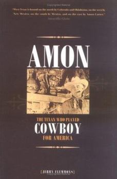 Paperback Amon: The Texan Who Played Cowboy for America (Revised Edition) Book