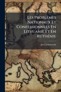 Paperback Les Problèmes Nationaux Et Confessionnels En Lithuanie Et En Ruthénie [Polish] Book