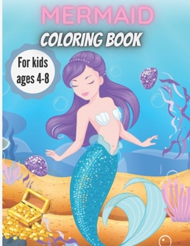 Paperback Mermaid Coloring Book For Kids Ages 4-8: Amazing Coloring Book with Mermaids and Sea Creatures Book