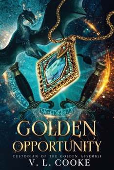 Golden Opportunity - Book #1 of the Custodian of the Golden Assembly