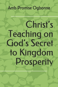 Paperback Christ's Teaching on God's Secret to Kingdom Prosperity Book