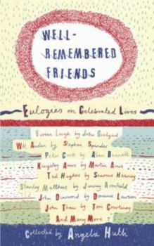 Hardcover Well-Remembered Friends: Eulogies on Celebrated Lives Book