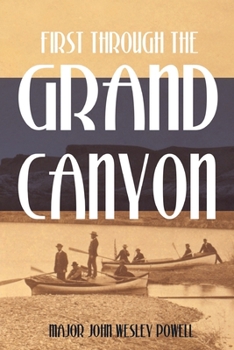 Paperback First Through the Grand Canyon (Expanded, Annotated) Book
