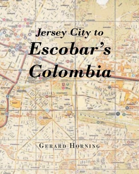 Jersey City to Escobar's Colombia