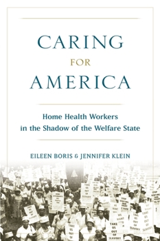 Paperback Caring for America: Home Health Workers in the Shadow of the Welfare State Book