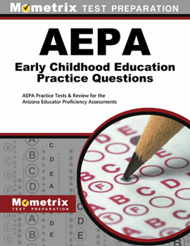 Paperback Aepa Early Childhood Education Practice Questions: Aepa Practice Tests & Review for the Arizona Educator Proficiency Assessments Book