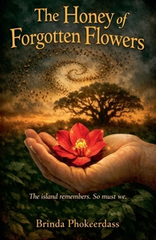 The Honey of Forgotten Flowers