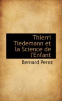 Thierri Tiedemann et la Science de l'Enfant