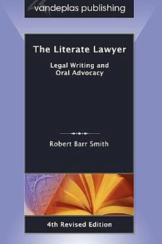 Paperback The Literate Lawyer: Legal Writing and Oral Advocacy, 4th Revised Edition Book