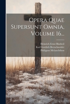 Paperback Opera Quae Supersunt Omnia, Volume 16... [Latin] Book