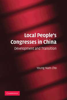 Local People's Congresses in China: Development and Transition