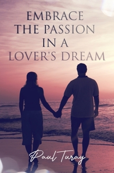 Paperback Embrace The Passion In A Lover's Dream Book