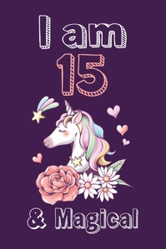 Paperback I am 15 & Magical Sketchbook: Birthday Gift for Girls, Sketchbook for Unicorn Lovers Book