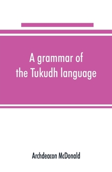 A Grammar of the Tukudh Language