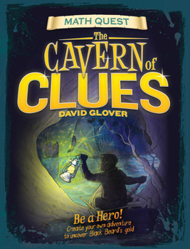 Paperback Cavern of Clues: Be a Hero! Create Your Own Adventure to Uncover Black Beard's Gold Book