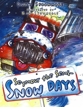 Paperback Seymour the Semi: Snow Days Book