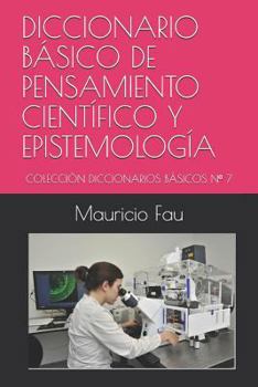 Paperback Diccionario Básico de Pensamiento Científico Y Epistemología: Colección Diccionarios Básicos N° 7 [Spanish] Book