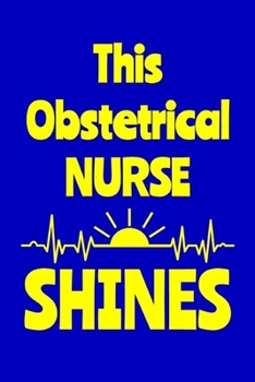 Paperback This Obstetrical Nurse Shines: Journal: Appreciation Gift for a Favorite Nurse Book