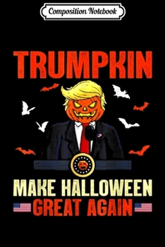 Paperback Composition Notebook: Atledpro Trumpkin Make Halloween Great Again Journal/Notebook Blank Lined Ruled 6x9 100 Pages Book