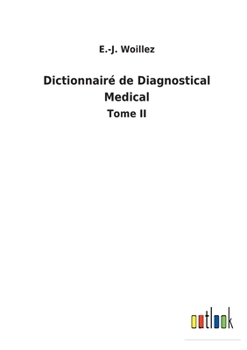 Paperback Dictionnairé de Diagnostical Medical: Tome II [French] Book