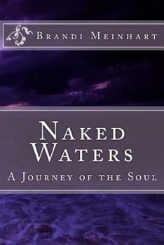 Paperback Naked Waters: A Journey of the Soul Book