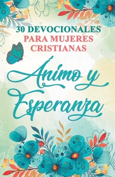 Paperback 30 Devocionales para Mujeres Cristianas Ánimo y Esperanza [Spanish] Book