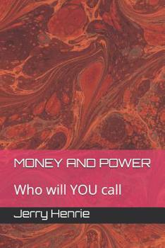 Paperback Money and Power: Who Will You Call Book