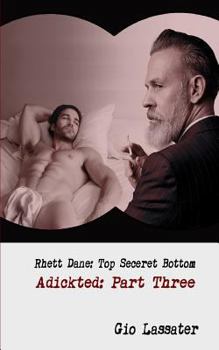 Paperback Rhett Dane: Top Secret Bottom: Adickted, Part Three Book