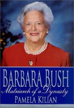 Hardcover Barbara Bush: Matriarch of a Dynasty Book