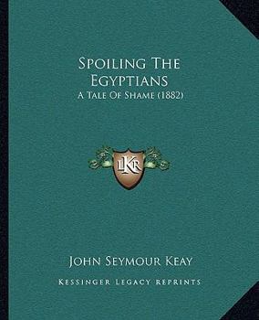 Spoiling The Egyptians: A Tale Of Shame Told From The British Blue Books