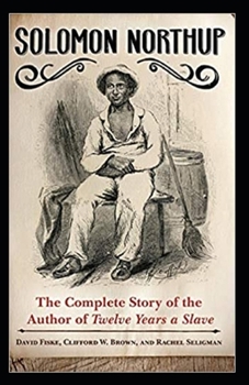 Twelve Years a Slave:Classic Edition(Annotated)