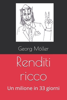 Paperback Renditi ricco: Un milione in 33 giorni [Italian] Book