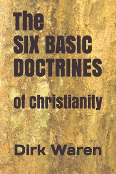 Paperback The SIX BASIC DOCTRINES: of Christianity Book