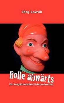 Paperback Rolle abwärts: Ein tragikomischer Kriminalroman [German] Book