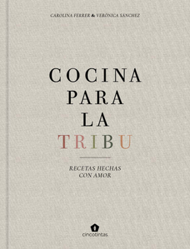 Cocina para la Tribu: Recetas hechas con amor
