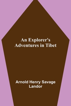 An Explorer's Adventures In Tibet