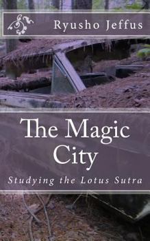 Paperback The Magic City: Studying the Lotus Sutra Book