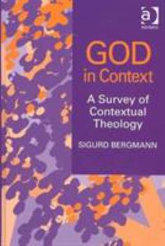 Hardcover God in Context: A Survey of Contextual Theology Book