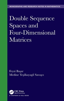 Hardcover Double Sequence Spaces and Four-Dimensional Matrices Book