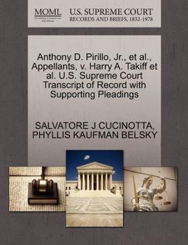 Paperback Anthony D. Pirillo, JR., et al., Appellants, V. Harry A. Takiff et al. U.S. Supreme Court Transcript of Record with Supporting Pleadings Book