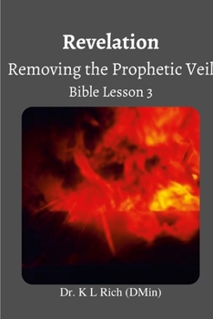 Paperback Revelation: Removing the Prophetic Veil Bible Lesson 3 Book
