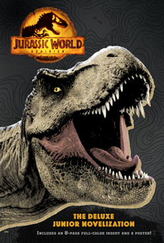 Hardcover Jurassic World Dominion: The Deluxe Junior Novelization (Jurassic World Dominion) Book