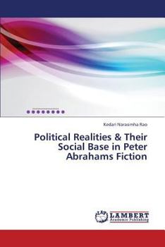 Paperback Political Realities & Their Social Base in Peter Abrahams Fiction Book