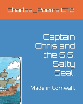 Captain Chris and the S.S. Salty Seal.: Made in Cornwall.