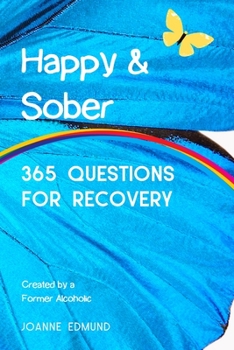 Paperback Happy & Sober: Recovery From Alcoholism: A Guided Journal For Recovery, Created By A Former Alcoholic Book